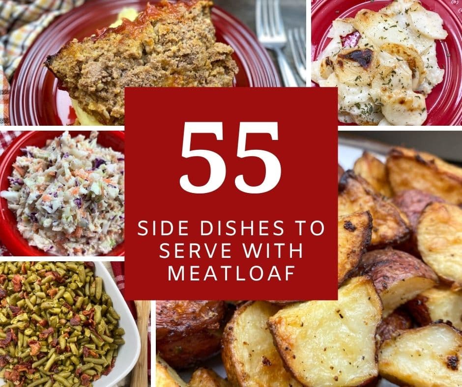 What To Serve With Meatloaf: 55 Of The Best Side Dishes - Back To My ...